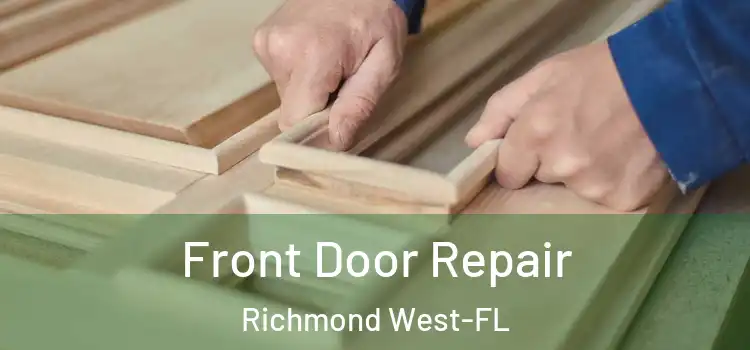 Front Door Repair Richmond West-FL