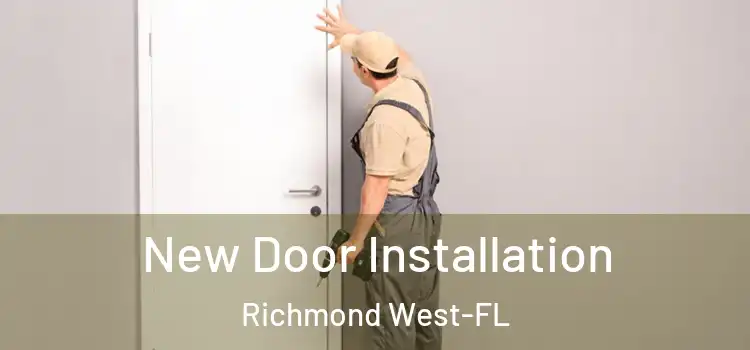 New Door Installation Richmond West-FL