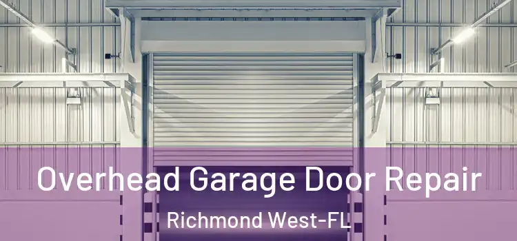 Overhead Garage Door Repair Richmond West-FL